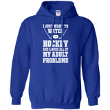 I just want to watch Hockey Pullover Hoodie 8 oz