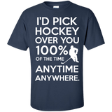 Id pick hockey over you Cotton T-Shirt