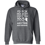 Id pick hockey over you Pullover Hoodie 8 oz