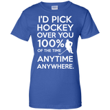Id pick hockey over you Ladies Cotton T-Shirt