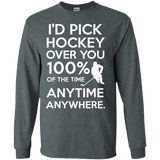 Id pick hockey over you Mens Long Sleeve T-shirt
