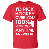 Id pick hockey over you Cotton T-Shirt