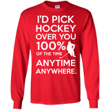 Id pick hockey over you Mens Long Sleeve T-shirt