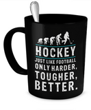 Hockey is better Mug