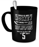 Life should be like hockey Mug